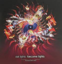 Eat Lights Become Lights : Klustered